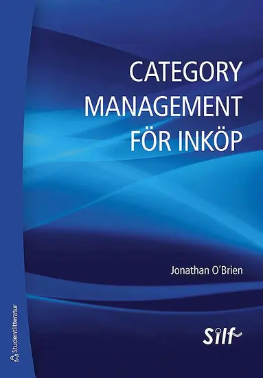 Jonatan O´Brien - Category management för inköp : en strategisk metod för maximering av företagets lönsamhet, Häftad