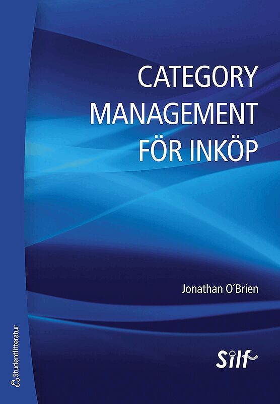 Jonatan O´Brien - Category management för inköp : en strategisk metod för maximering av företagets lönsamhet, Häftad