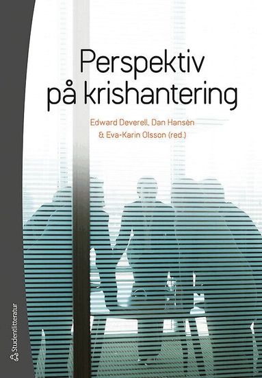 Edward Deverell, Dan Hansén, Eva-Karin Gardell, Fredrik Bynander, Anne-Charlott Callerstig, Pär Daleus, Jesper Falkheimer, Anders Johansson, Kristina Lindholm, Lars Nord, Lina Svedin - Perspektiv på krishantering, Häftad
