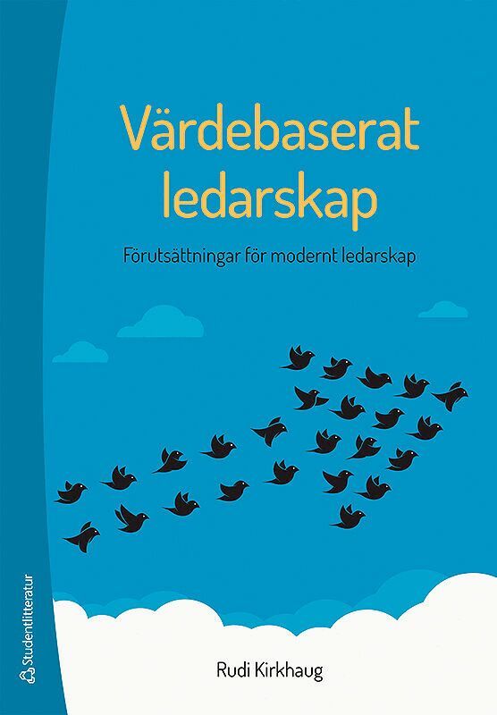 Rudi Kirkhaug - Värdebaserat ledarskap : förutsättningar för modernt ledarskap, Häftad