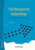 V�rdebaserat ledarskap : f�ruts�ttningar f�r modernt ledarskap