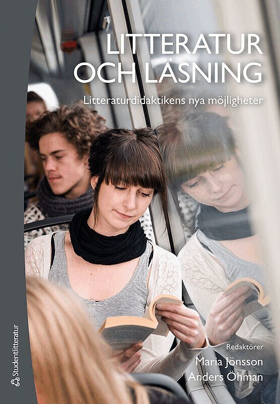 Litteratur och läsning : litteraturdidaktikens nya möjligheter, Häftad