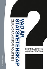 Vad r statsvetenskap? - Om undran infr politiken (bok + digital produkt)