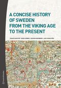 A Concise History of Sweden from the Viking Age to the Present
