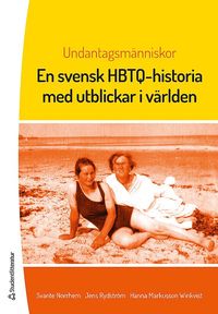 Undantagsmänniskor : en svensk HBTQ-historia med utblickar i världen