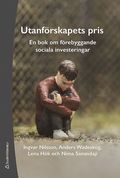 Utanfrskapets pris : en bok om frebyggande sociala investeringar