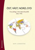 st, vst, nord, syd : huvuddrag i internationell politik efter 1945