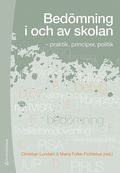 Bedmning i och av skolan - - praktik, principer, politik