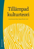 Till�mpad kulturteori - Introduktion f�r etnologer och andra kulturvetare