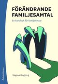 F�r�ndrande familjesamtal : en handbok f�r familjelotsar