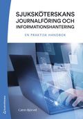 Sjuksköterskans journalföring och informationshantering : en praktisk handbok