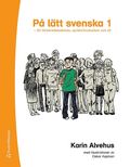 På lätt svenska 1 - för förberedelseklass, språkintroduktion och sfi