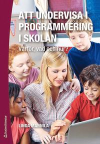 e-Bok Att undervisa i programmering i skolan  varför, vad och hur?