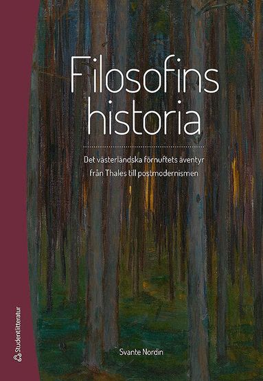 Svante Nordin - Filosofins historia : det västerländska förnuftets äventyr från Thales till postmodernismen, Inbunden. Tillgänglighet: Lägg till