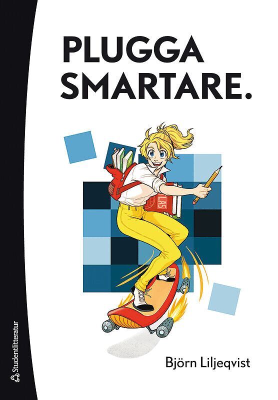 Björn Liljeqvist - Plugga smartare. - Handbok i modern studieteknik, Häftad