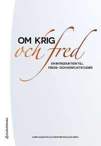 Om krig och fred : en introduktion till freds- och konfliktstudier