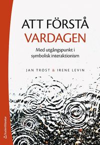 Att frst vardagen - Med utgngspunkt i symbolisk interaktionism