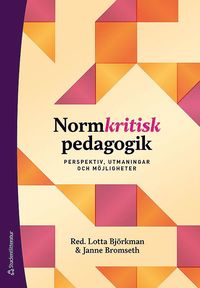 Normkritisk pedagogik - Perspektiv, utmaningar och möjligheter