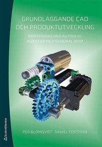 e-Bok Grundläggande CAD och produktutveckling  konstruera med Autodesk Inventor Professional 2017