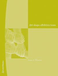 Att skapa effektiva team : en handledning f�r ledning och medlemmar