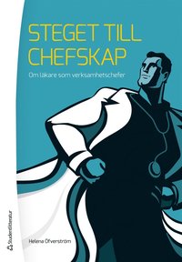 e-Bok Steget till chefskap  om läkare som verksamhetschefer <br />                        E bok