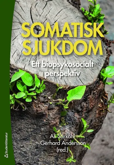 Ali Sarkohi, Gerhard Andersson, Therese Anderbro, Katja Boersma, Richard Bränström, Hugo Hesser, Lena Jonasson, Margareta Kristenson, Perjohan Lindfors, Brjánn Ljótsson, Ola Olén, Robert Persson Asplund, Sandra Weineland - Somatisk sjukdom : ett biopsykosocialt perspektiv, Häftad