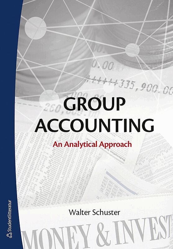 Walter Schuster - Group accounting : an analytical approach, Häftad