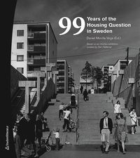 99 years of the housing question in Sweden