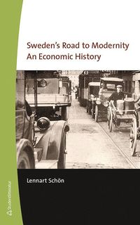 Sweden's road to modernity : an economic history