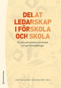 Delat ledarskap i frskola och skola - Om tta samarbeten som krver och ger frutsttningar