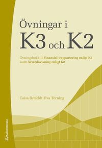 e-Bok Övningar i K3 och K2  övningsbok till Finansiell rapportering enligt K3 samt Årsredovisning enligt K2