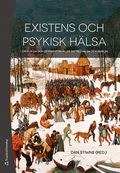 Existens och psykisk hlsa - - om hur liv och levnad frhller sig till hlsa och ohlsa