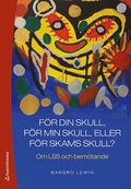 F�r din skull, f�r min skull eller f�r skams skull? - Om LSS och bem�tande