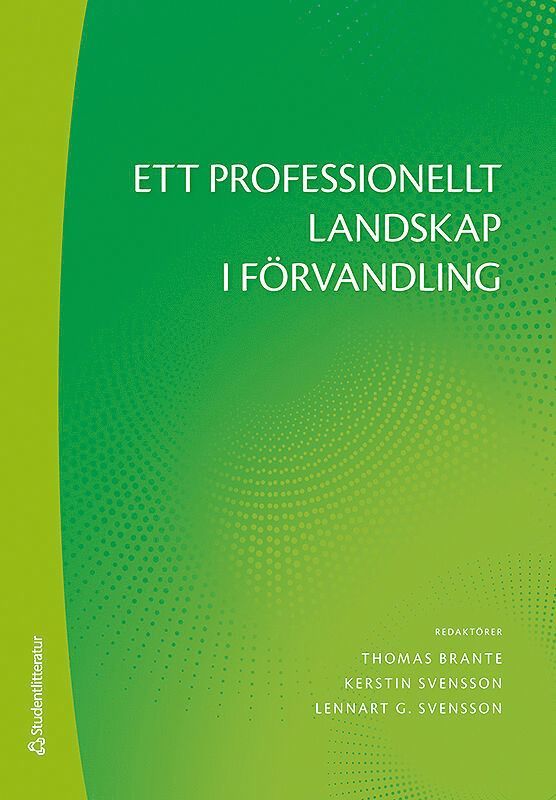 Thomas Brante, Kerstin Svensson, Lennart G Svensson, Ola Agevall, Eva Johnsson, Karin Jonnergård, Elin Funck, Margareta Nilsson Lindström, Gunnar Olofsson, Glenn Sjöstrand - Ett professionellt landskap i förvandling, Kartonnage