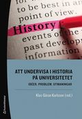 Att undervisa i historia p universitetet : ider, problem, utmaningar