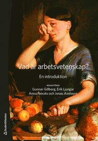 Vad är arbetsvetenskap? : en introduktion