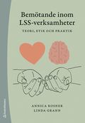 Bemötande inom LSS-verksamheter : teori, etik och praktik