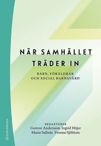 Nr samhllet trder in - Barn, frldrar och social barnavrd