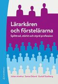 Lrarkren och frstelrarna - Splittrad, strkt och styrd profession