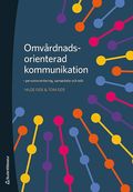 Omvrdnadsorienterad kommunikation : personorientering, samarbete och etik