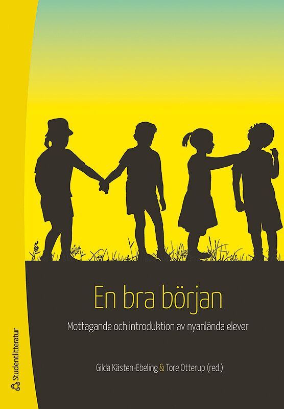 En bra början : mottagande och introduktion av nyanlända elever, Häftad