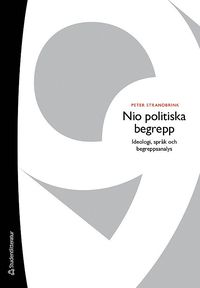 Nio politiska begrepp - Ideologi, sprk och begreppsanalys
