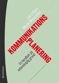 Kommunikationsplanering - En handbok på vetenskaplig grund