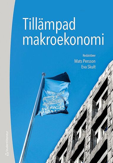Mats Persson, Eva Skult, Lars Calmfors, Peter Englund, Lennart Erixon, Harry Flam, Anders Forslund, Bertil Holmlund, Jesper Roine - Tillämpad makroekonomi, Häftad