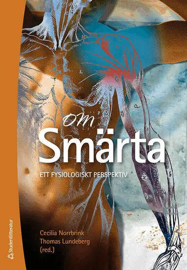 Cecilia Norrbrink, Thomas Lundeberg, Sara Frygner-Holm, Iréne Lund, Stefan Lundeberg, Beata Molin - Om smärta : ett fysiologiskt perspektiv (bok + digital produkt), Häftad. Tillgänglighet: Lägg till