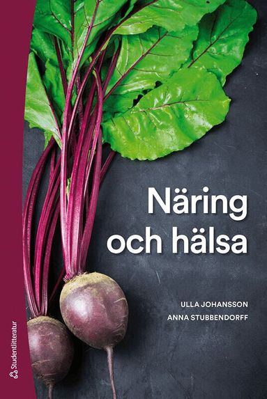 Ulla Johansson, Anna Stubbendorff - Näring och hälsa, Häftad