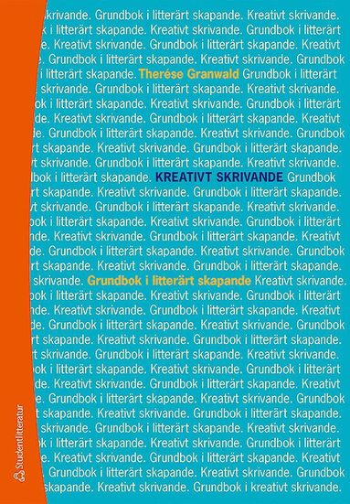 Therése Granwald - Kreativt skrivande - Grundbok i litterärt skapande, Häftad