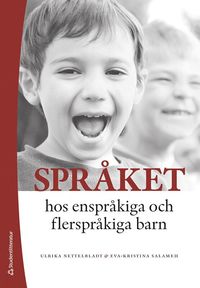 Språket hos enspråkiga och flerspråkiga barn : utveckling och svårigheter