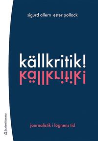 Kllkritik! - Journalistik i lgnens tid