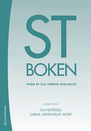 Ola Björgell, Ulrika Uddenfeldt Wort, Jonas Ahl, Margareta Albinsson, Lars Kihlström Burenstam Linder, Liisa Carlzon, Barbro Edén, Gudrun Edgren, Gösta Eliasson, Christina Halford, Sara Halldén, Ingegerd Hoff-Lindahl, Anders Johansson, Marja Jurvanen, Sven Karlander, Jenny Lindberg, Stefan Lindgren, Anna Nilsdotter, Jonas Nordquist, Maria Randjelovic, Katrine Riklund, Åsa Robinson, Pernilla Sahlstrand Johnson, Elina Sarasalo, Jens Schollin, Heidi Stensmyren, Lisa Stokseth, Pia Strand, Henriettae Ståhlbrandt, Kristina Sundberg, Fredrik Walentin, Hanna Wijk, Jonas Ålebring - ST-boken : från BT till färdig specialist, Häftad